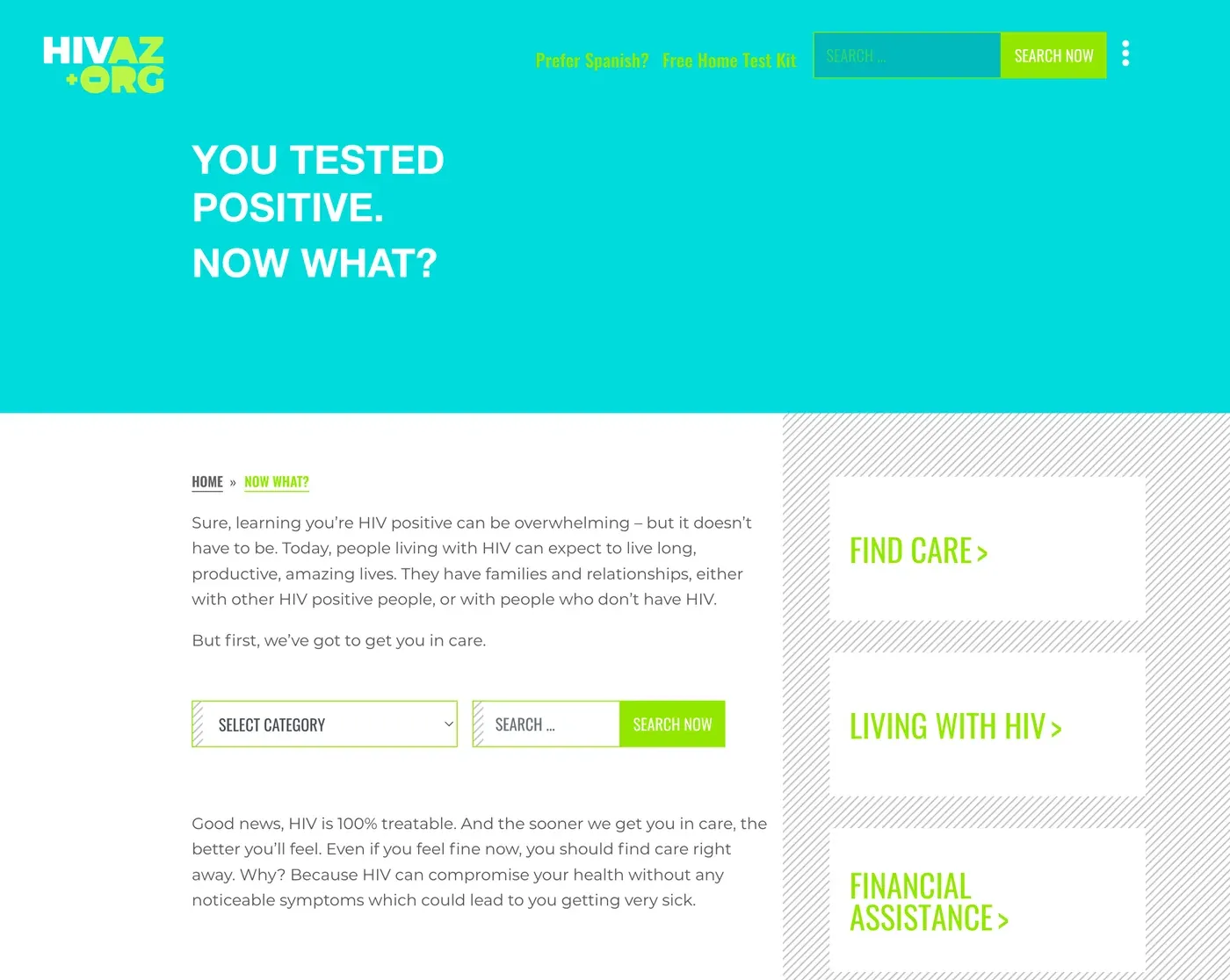 The positive route on HIVAZ.org, teal with lime accents: 'You tested positive. Now what?' followed by 'But first, we've got to get you in care,' a category and search bar, and three links: Find care, Living with HIV, Financial assistance